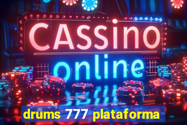 drums 777 plataforma